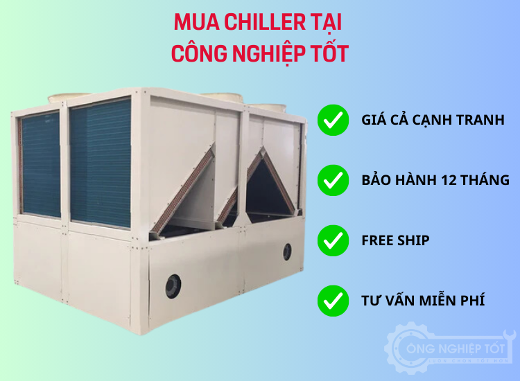 Mua Chiller giá rẻ tại Công Nghiệp Tốt